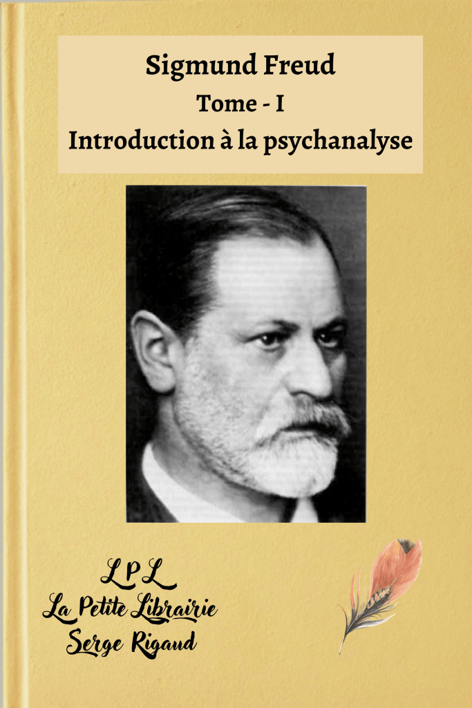Introduction à la psychanalyse, Tome I, Sigmund Freud, lpllapetitelibrairie.fr