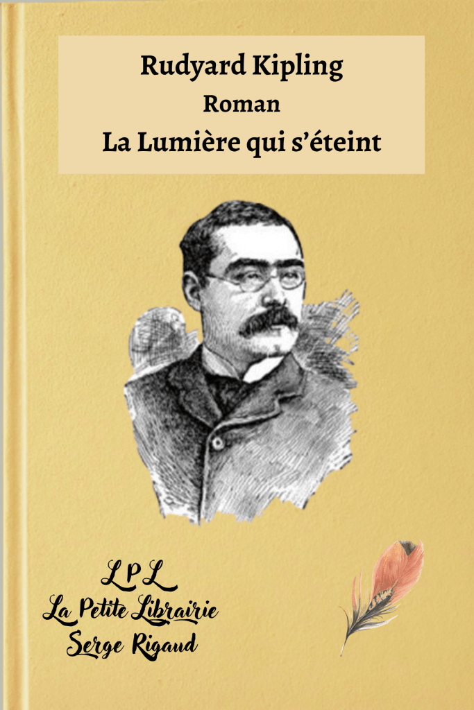 La Lumière qui s’éteint, Roman, Rudyard Kipling, lpllapetitelibrairie.fr
