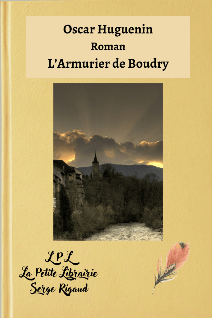 L’Armurier de Boudry, Roman, Oscar Huguenin, lpllapetitelibrairie.fr