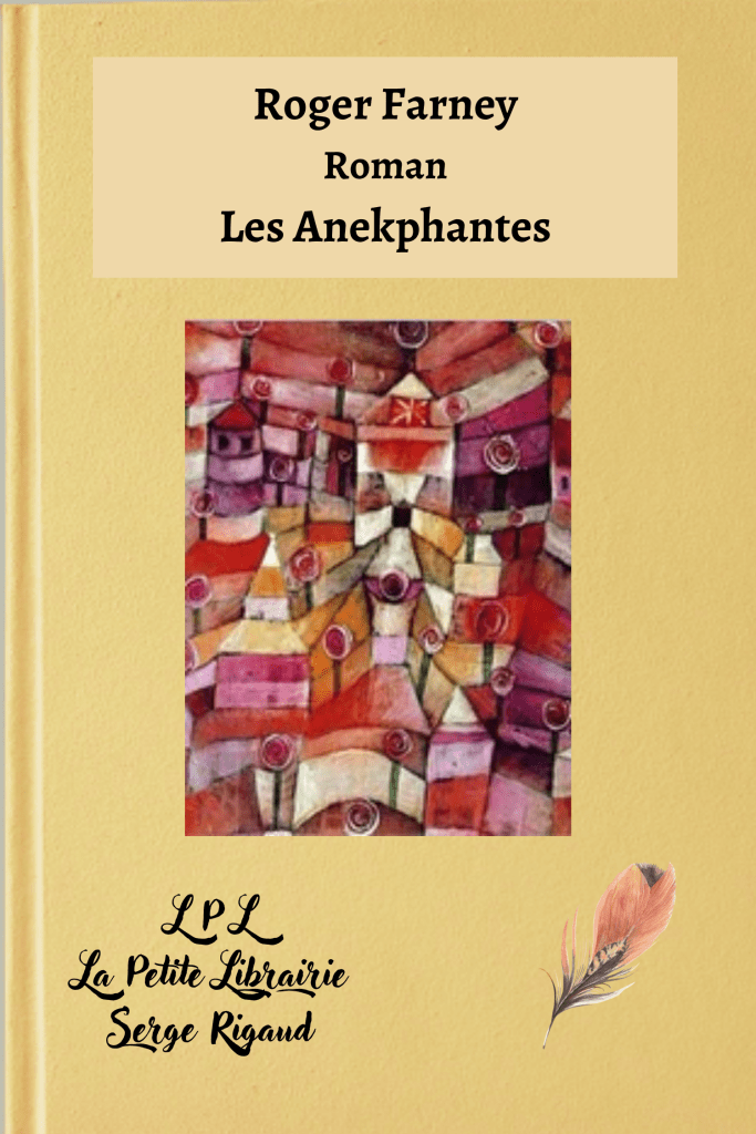 Les Anekphantes, Roman, Roger Farney, lpllapetitelibrairie.fr