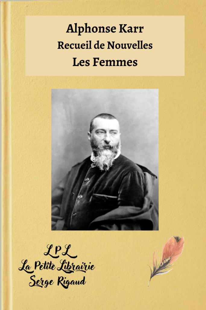 Les Femmes, Recueil de Nouvelles, Alphonse Karr, lpllapetitelibrairie.fr