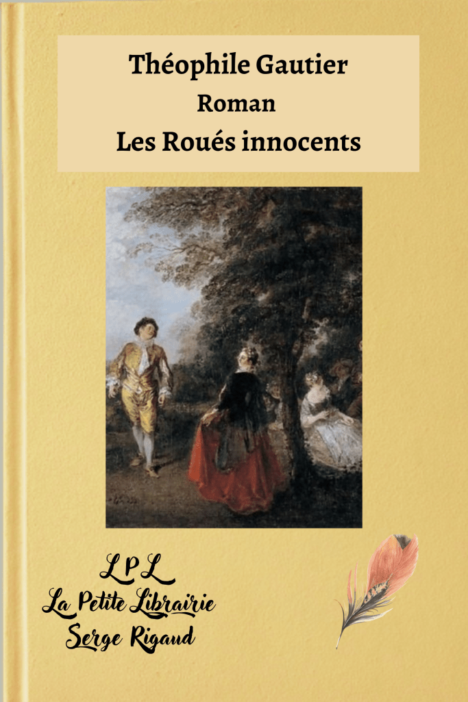 Les Roués innocents, Roman, Théophile Gautier, lpllapetitelibrairie.fr