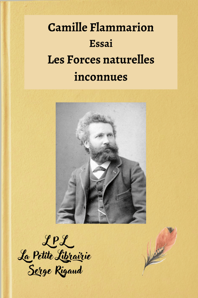 Les Forces naturelles inconnues, Essai, Camille Flammarion, lpllapetitelibrairie.fr