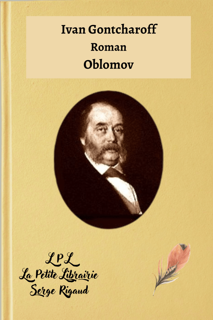 Oblomov, Roman, Ivan Gontcharoff, lpllapetitelibrairie.fr