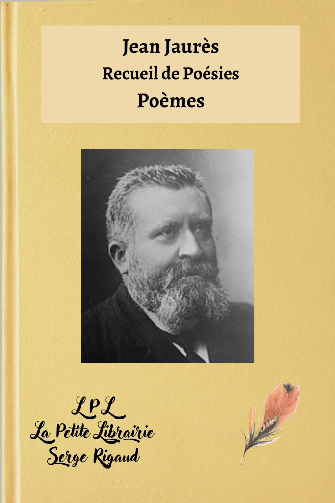 Poèmes, Recueil de Poésies, Jean Jaurès, lpllapetitelibrairie.fr