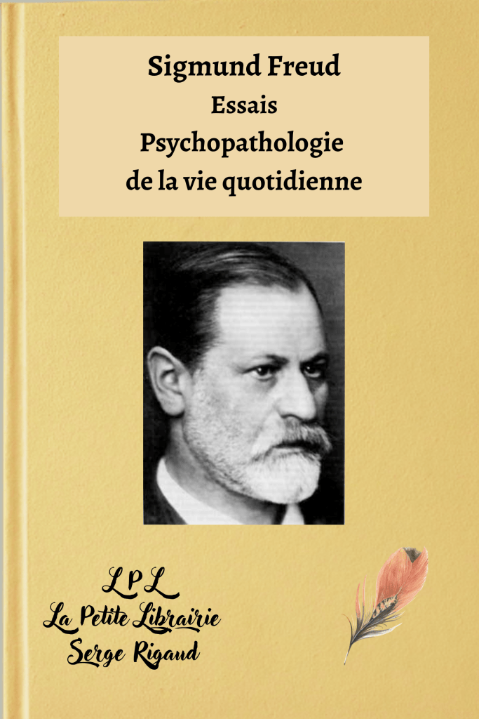 Psychopathologie de la vie quotidienne, Essais, Sigmund Freud, lpllapetitelibrairie.fr
