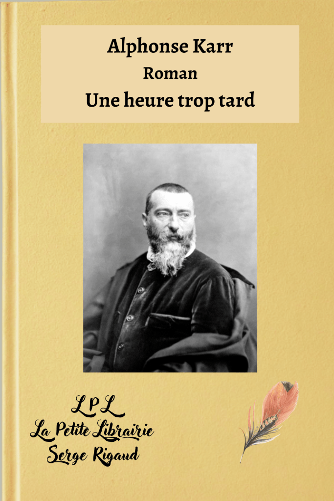 Une heure trop tard, Roman, Alphonse Karr, lpllapetitelibrairie.fr