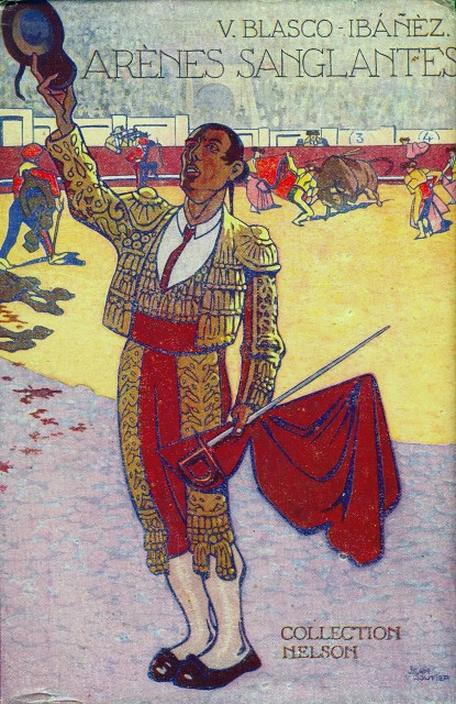Arènes sanglantes, un Roman de Vicente&nbsp;Blasco-Ibañez