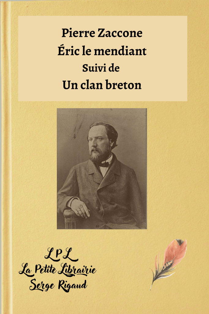 Éric le mendiant, Un clan breton, Pierre Zaccone, lpllapetitelibrairie.fr