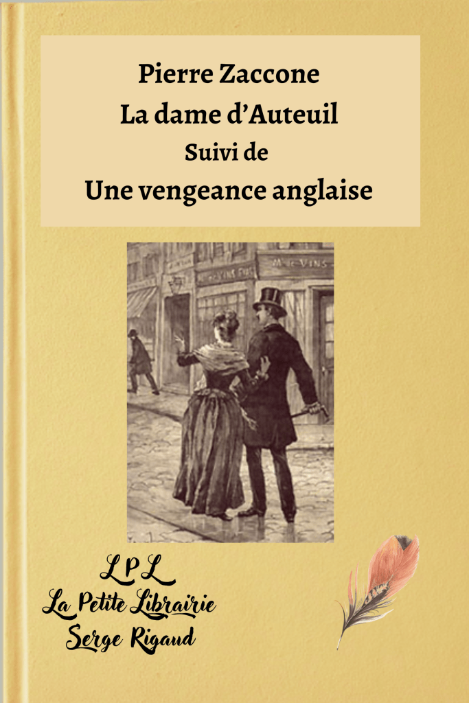 La dame d’Auteuil , Une vengeance anglaise, Pierre Zaccone, lpllapetitelibrairie.fr