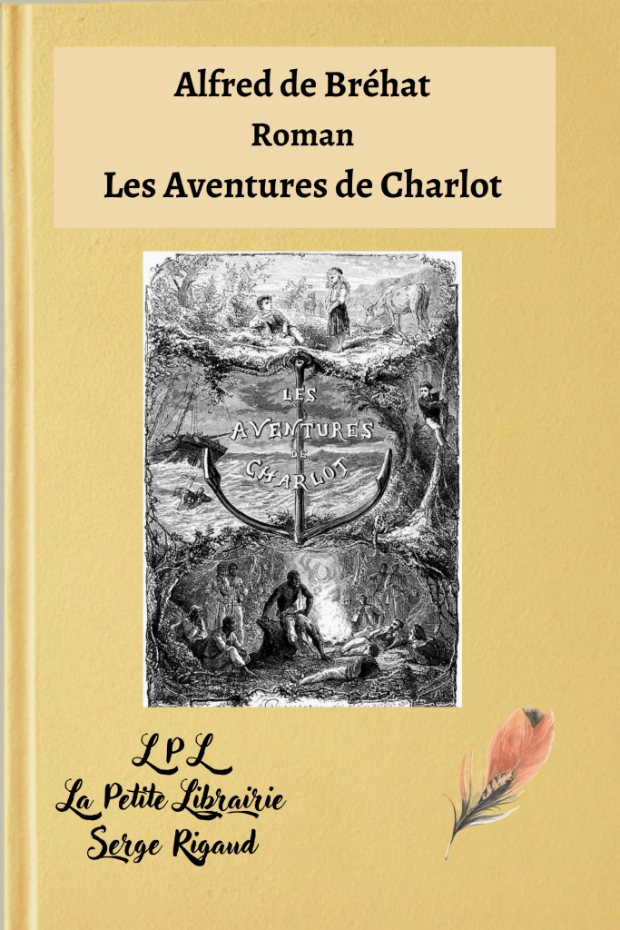 Les Aventures de Charlot, Roman, Alfred de Bréhat, lpllapetitelibrairie.fr