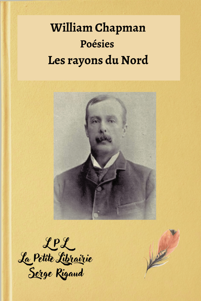Les rayons du Nord, Poésies, William Chapman, lpllapetitelibrairie.fr