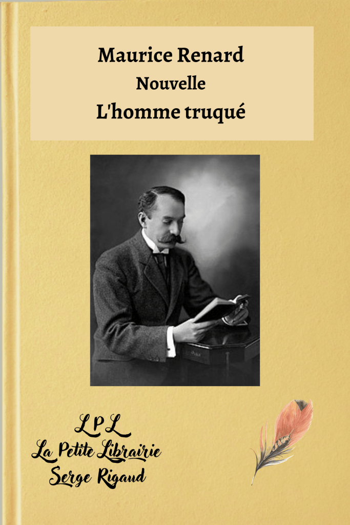 L'homme truqué, Nouvelle, Maurice Renard, lpllapetitelibrairie.fr