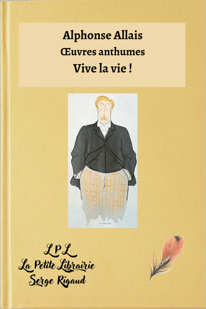 Vive la vie !  (Œuvres anthumes), Alphonse Allais, lpllapetitelibrairie.fr