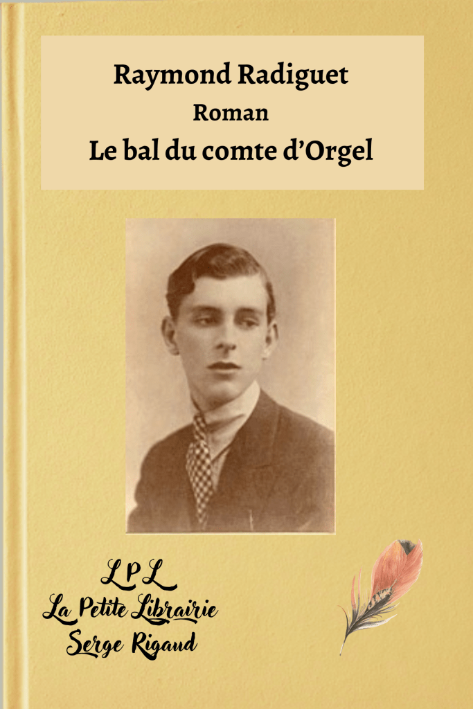Le bal du comte d’Orgel, Roman, Raymond Radiguet, lpllapetitelibrairie.fr