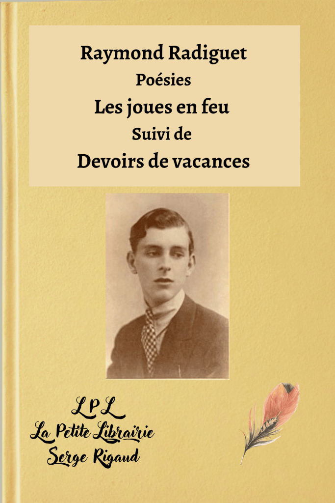 Les joues en feu suivi? Devoirs de vacances, Poésies? Raymond Radiguet, lpllapetitelibrairie.fr