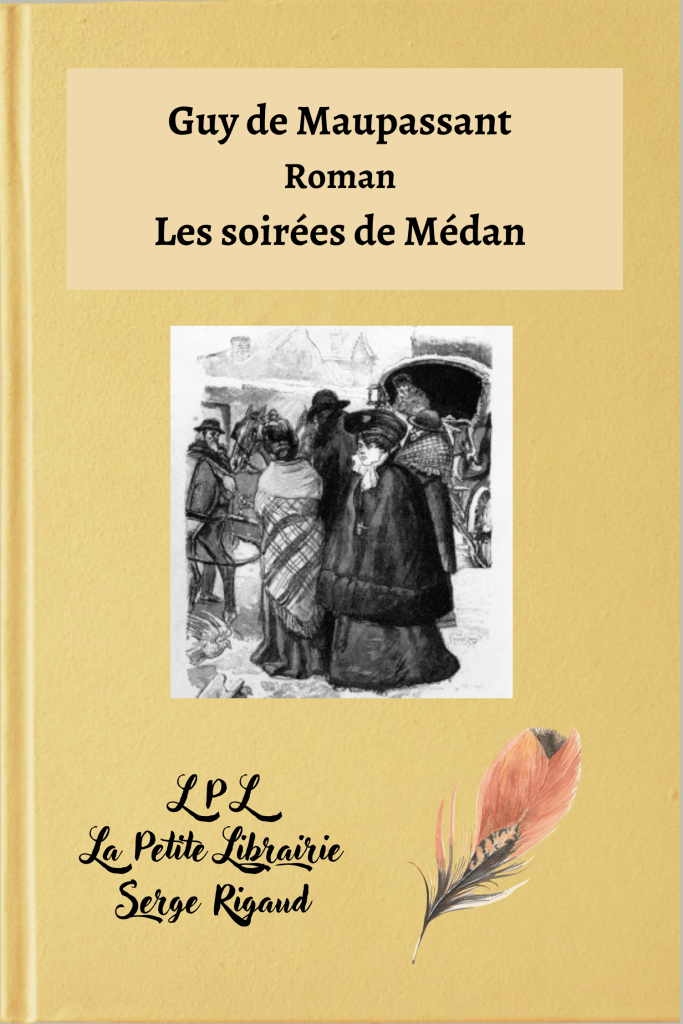 Les soirées de Médan, Nouvelles, Guy de Maupassant, lpllapetitelibrairie.fr