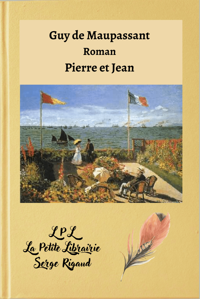 Pierre et Jean, Roman, Guy de Maupassant, lpllapetitelibrairie.fr
